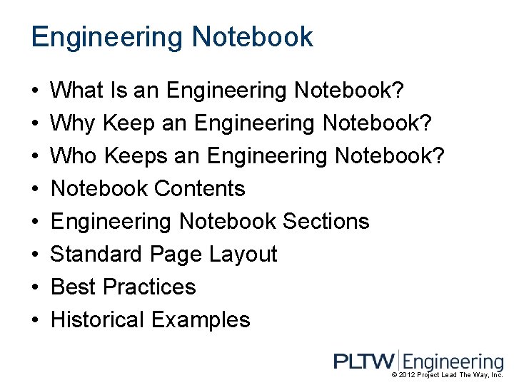 Engineering Notebook • • What Is an Engineering Notebook? Why Keep an Engineering Notebook?