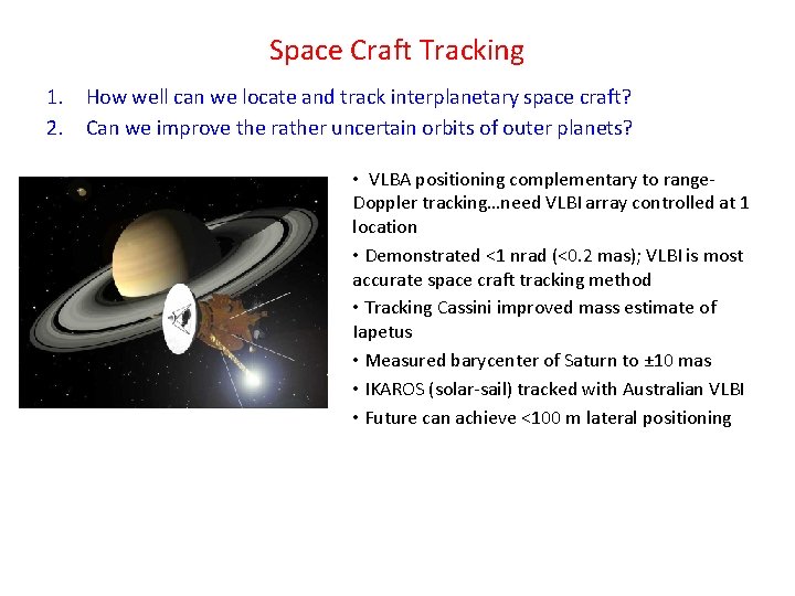 Space Craft Tracking 1. How well can we locate and track interplanetary space craft?