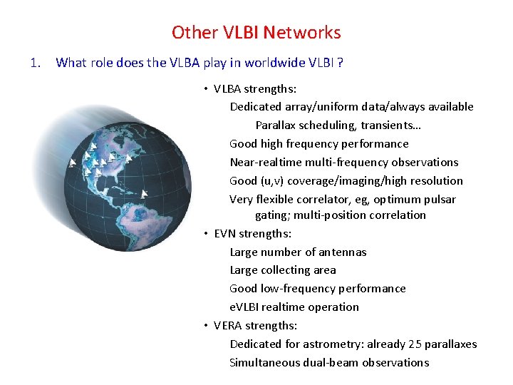 Other VLBI Networks 1. What role does the VLBA play in worldwide VLBI ?