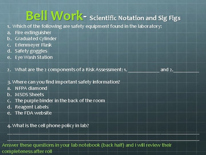 Bell Work- Scientific Notation and Sig Figs 1. Which of the following are safety