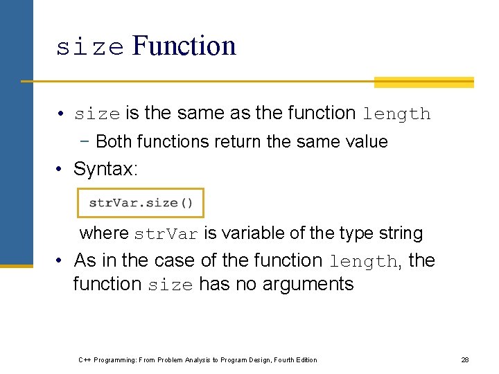 size Function • size is the same as the function length − Both functions