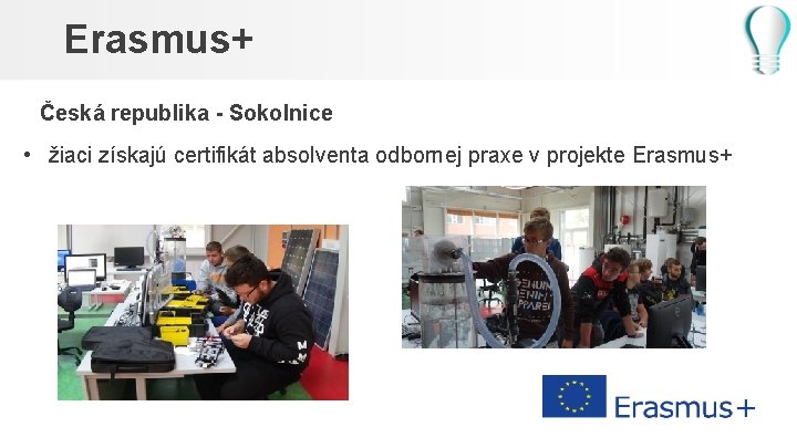 Erasmus+ Česká republika - Sokolnice • žiaci získajú certifikát absolventa odbornej praxe v projekte