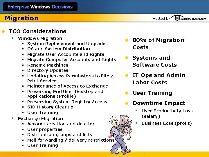 Migration l TCO Considerations • Windows Migration § § § § § • System