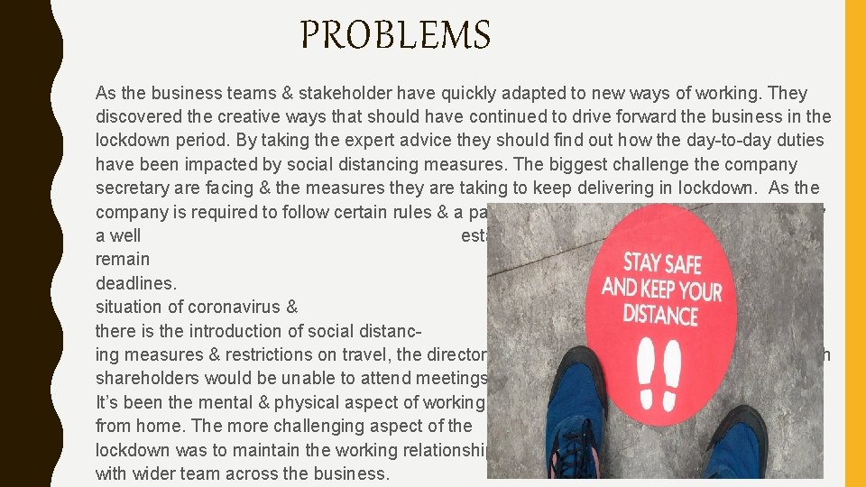 PROBLEMS As the business teams & stakeholder have quickly adapted to new ways of