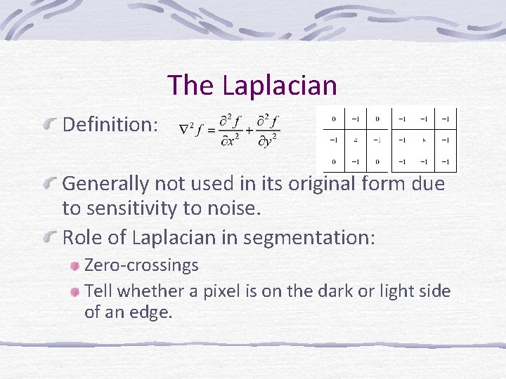 The Laplacian Definition: Generally not used in its original form due to sensitivity to