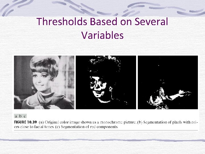 Thresholds Based on Several Variables 