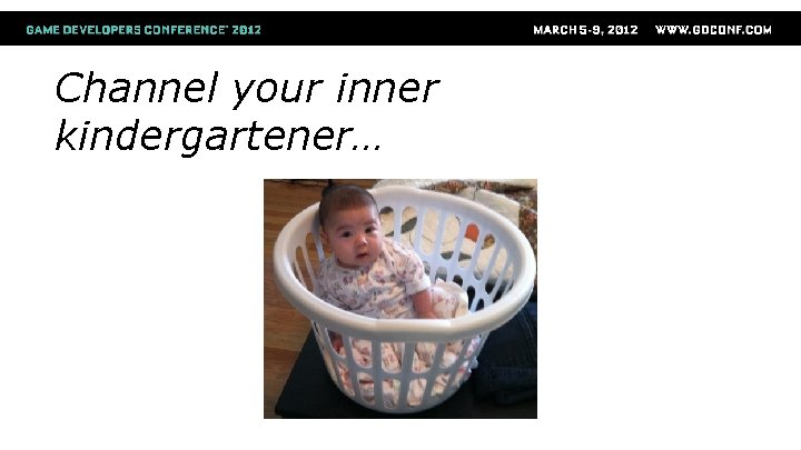 Channel your inner kindergartener… 