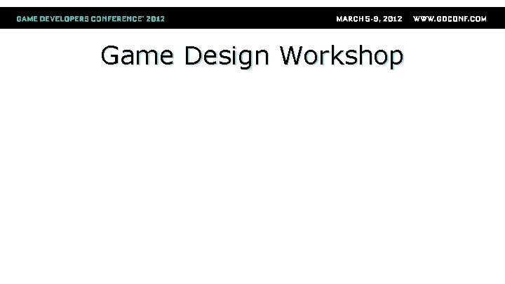 Game Design Workshop 