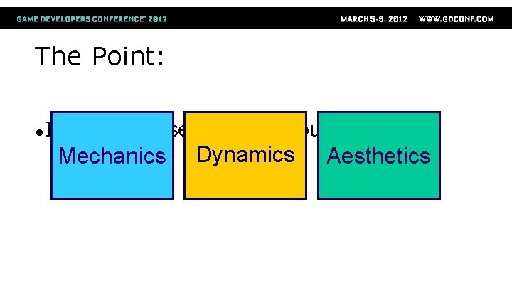 The Point: ●In some sense, it isn’t about this: Mechanics Dynamics Aesthetics 