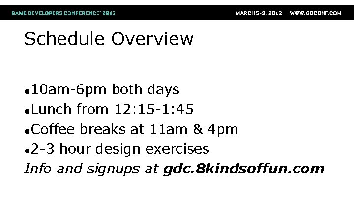 Schedule Overview ● 10 am-6 pm both days ●Lunch from 12: 15 -1: 45