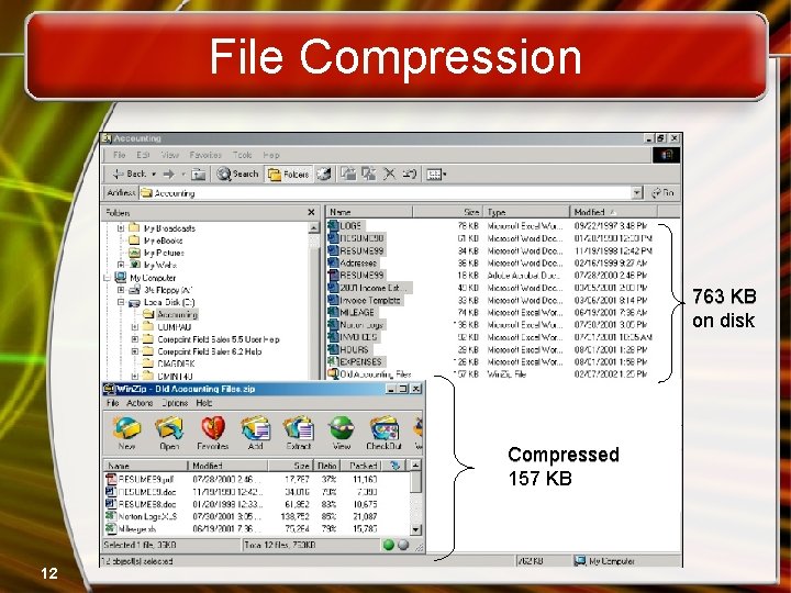 File Compression 763 KB on disk Compressed 157 KB 12 