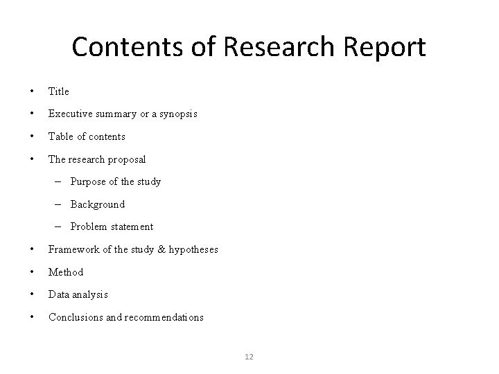 Contents of Research Report • Title • Executive summary or a synopsis • Table