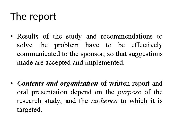 The report • Results of the study and recommendations to solve the problem have