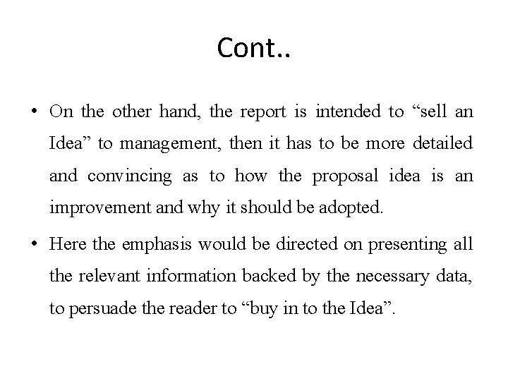 Cont. . • On the other hand, the report is intended to “sell an