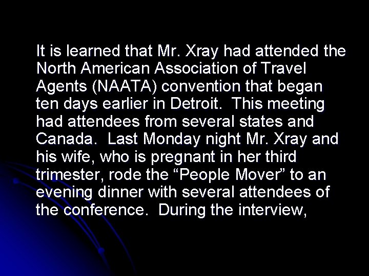 It is learned that Mr. Xray had attended the North American Association of Travel