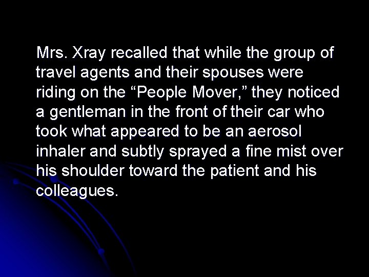 Mrs. Xray recalled that while the group of travel agents and their spouses were