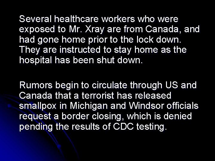 Several healthcare workers who were exposed to Mr. Xray are from Canada, and had