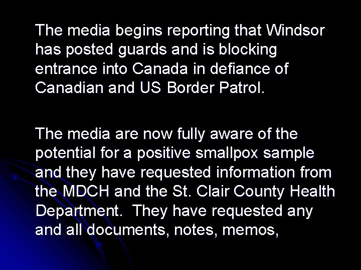 The media begins reporting that Windsor has posted guards and is blocking entrance into