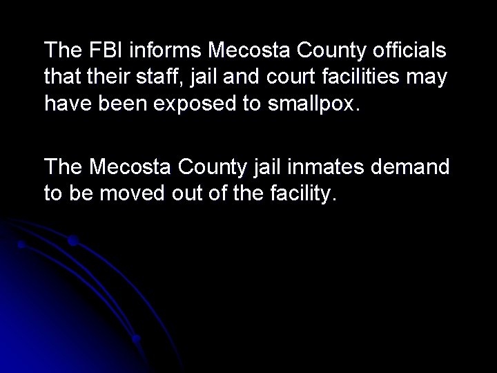 The FBI informs Mecosta County officials that their staff, jail and court facilities may