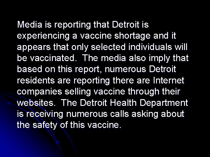 Media is reporting that Detroit is experiencing a vaccine shortage and it appears that