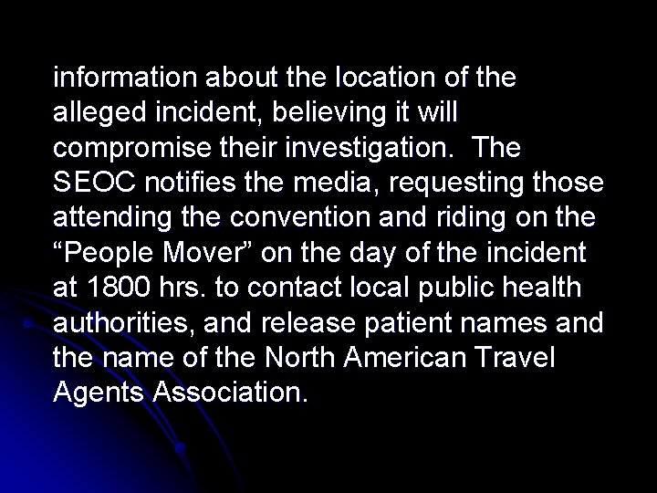 information about the location of the alleged incident, believing it will compromise their investigation.