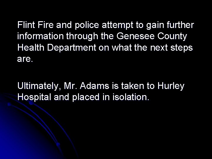 Flint Fire and police attempt to gain further information through the Genesee County Health
