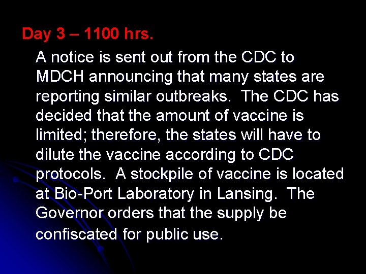 Day 3 – 1100 hrs. A notice is sent out from the CDC to