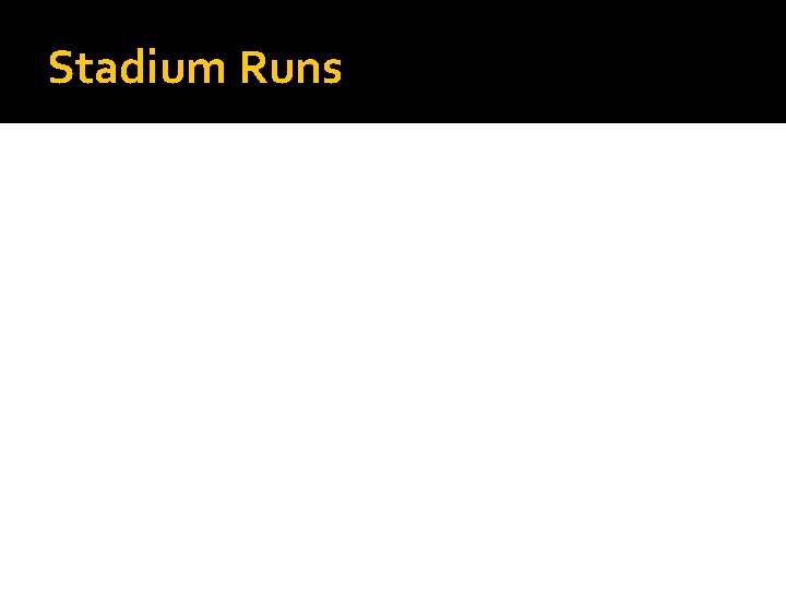 Stadium Runs 