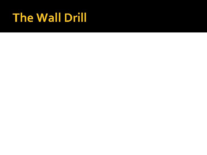 The Wall Drill 