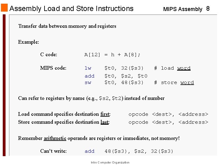 Assembly Load and Store Instructions MIPS Assembly 8 Transfer data between memory and registers