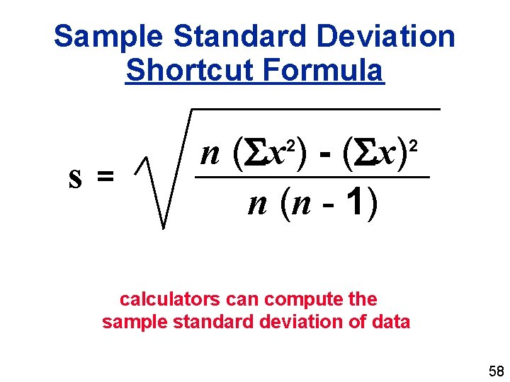 Sample Standard Deviation Shortcut Formula s= n ( x ) - ( x) n