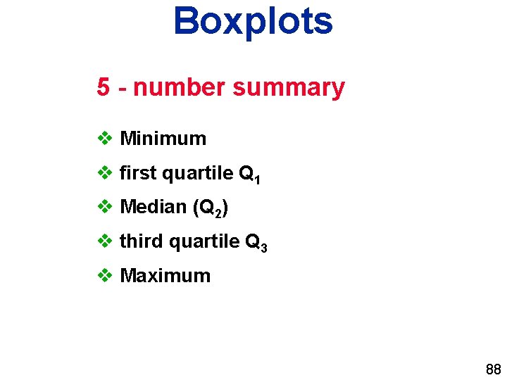 Boxplots 5 - number summary v Minimum v first quartile Q 1 v Median