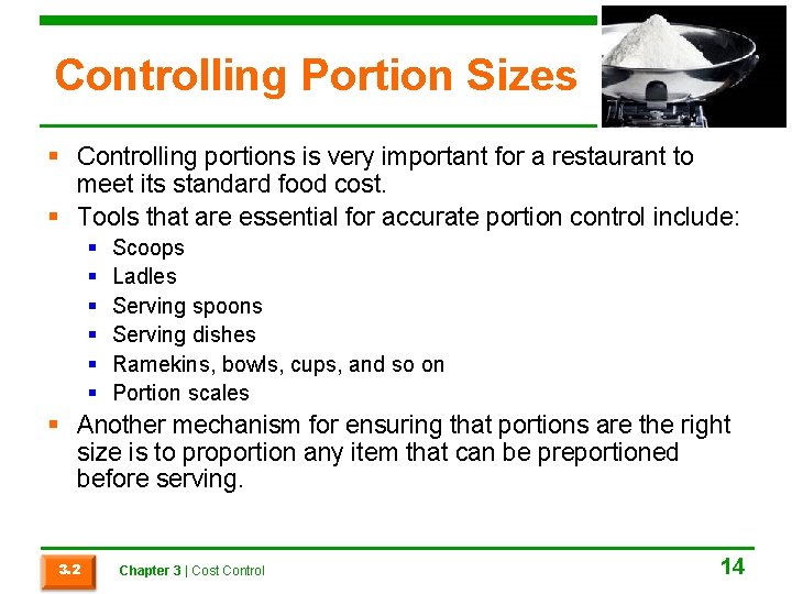 Controlling Portion Sizes § Controlling portions is very important for a restaurant to meet