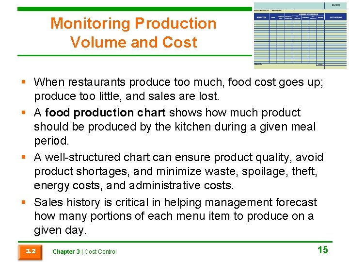 Monitoring Production Volume and Cost § When restaurants produce too much, food cost goes