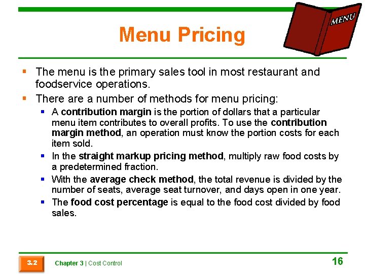 Menu Pricing § The menu is the primary sales tool in most restaurant and