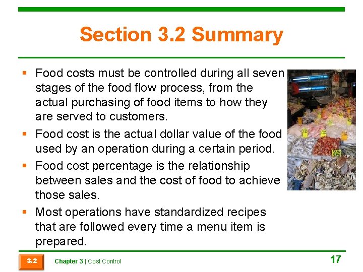 Section 3. 2 Summary § Food costs must be controlled during all seven stages