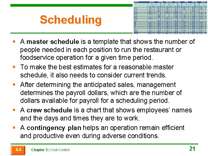 Scheduling § A master schedule is a template that shows the number of people