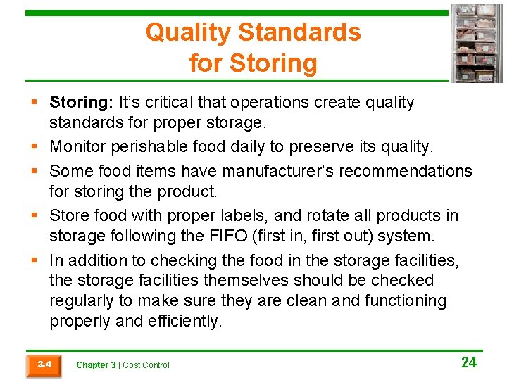 Quality Standards for Storing § Storing: It’s critical that operations create quality standards for