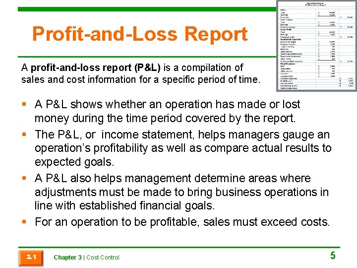 Profit-and-Loss Report A profit-and-loss report (P&L) is a compilation of sales and cost information