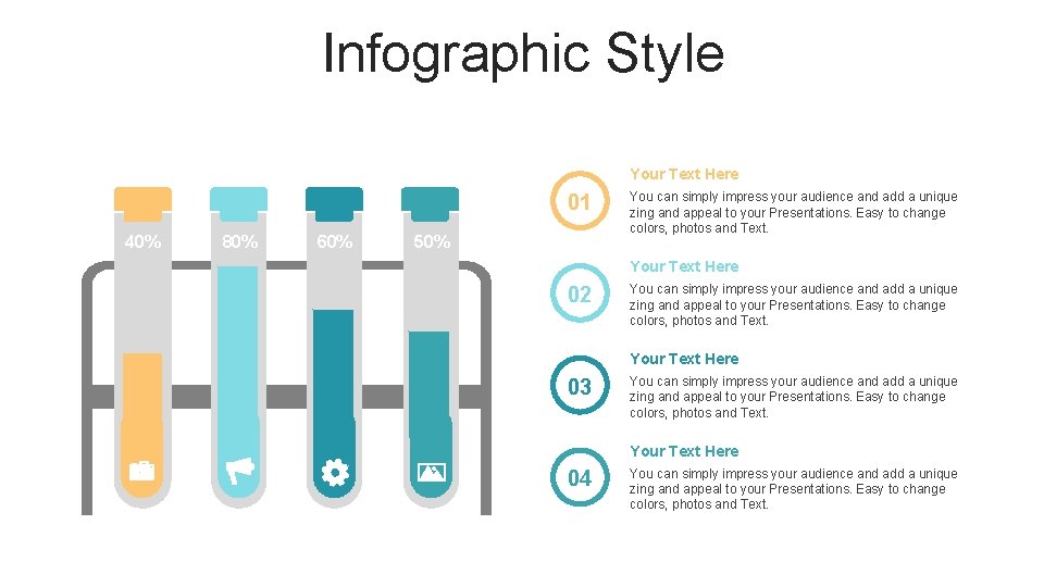Infographic Style Your Text Here 01 40% 80% 60% 50% You can simply impress