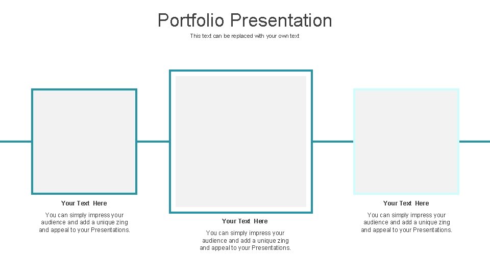 Portfolio Presentation This text can be replaced with your own text Your Text Here