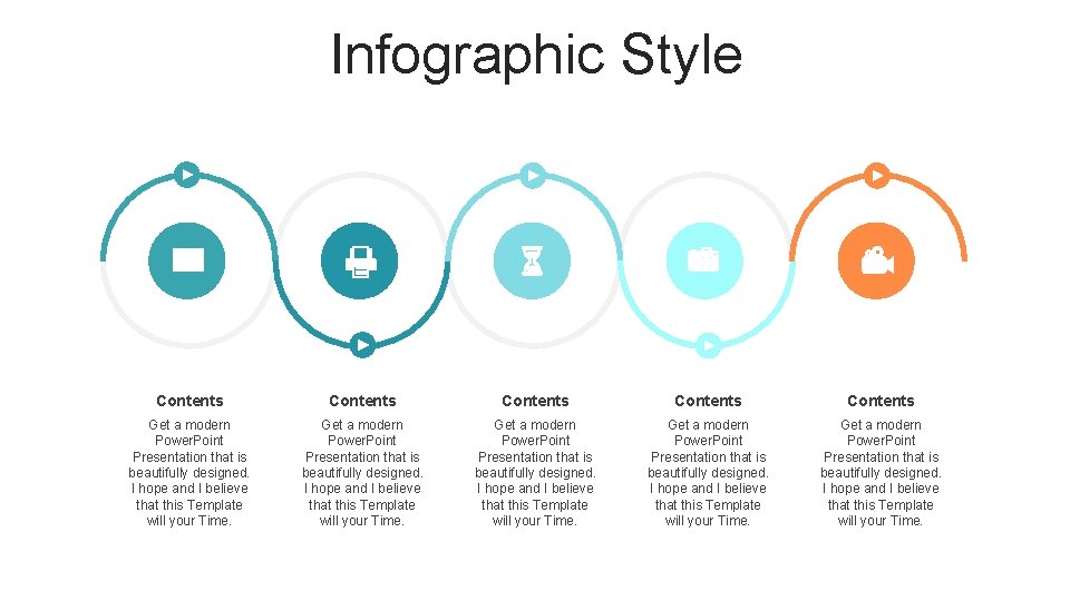 Infographic Style Contents Contents Get a modern Power. Point Presentation that is beautifully designed.
