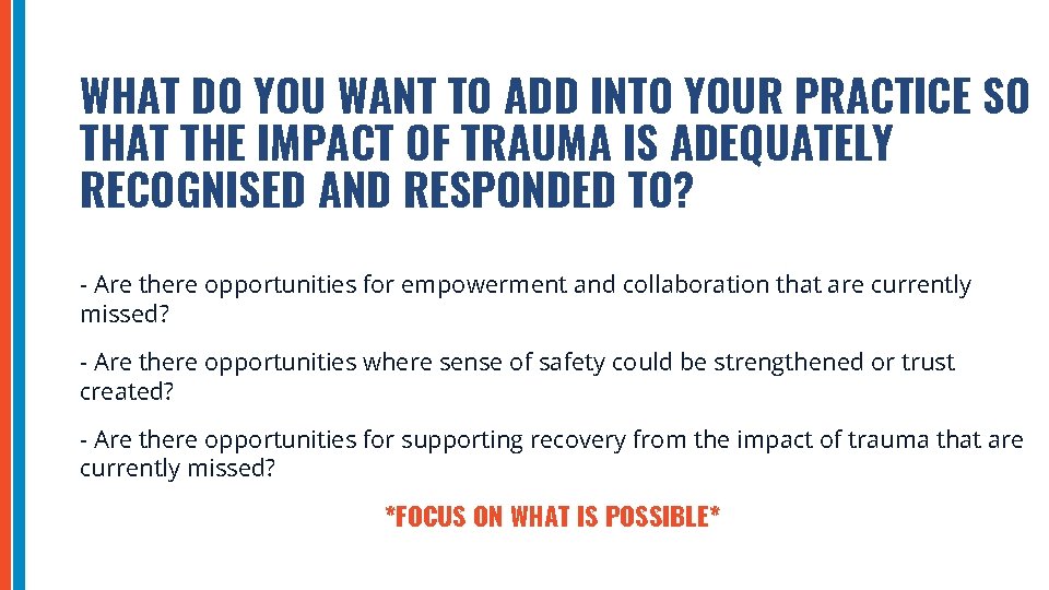 WHAT DO YOU WANT TO ADD INTO YOUR PRACTICE SO THAT THE IMPACT OF