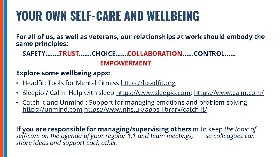YOUR OWN SELF-CARE AND WELLBEING For all of us, as well as veterans, our