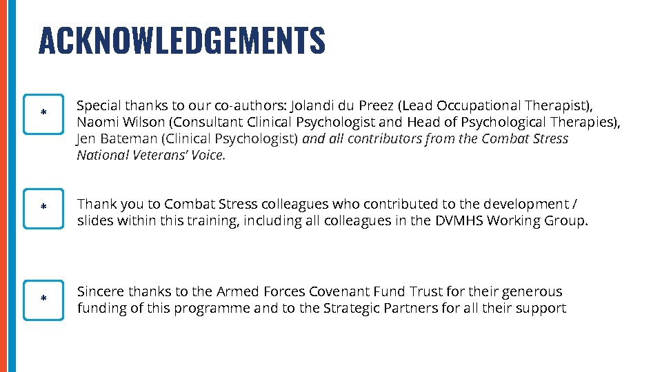 ACKNOWLEDGEMENTS * Special thanks to our co-authors: Jolandi du Preez (Lead Occupational Therapist), Naomi