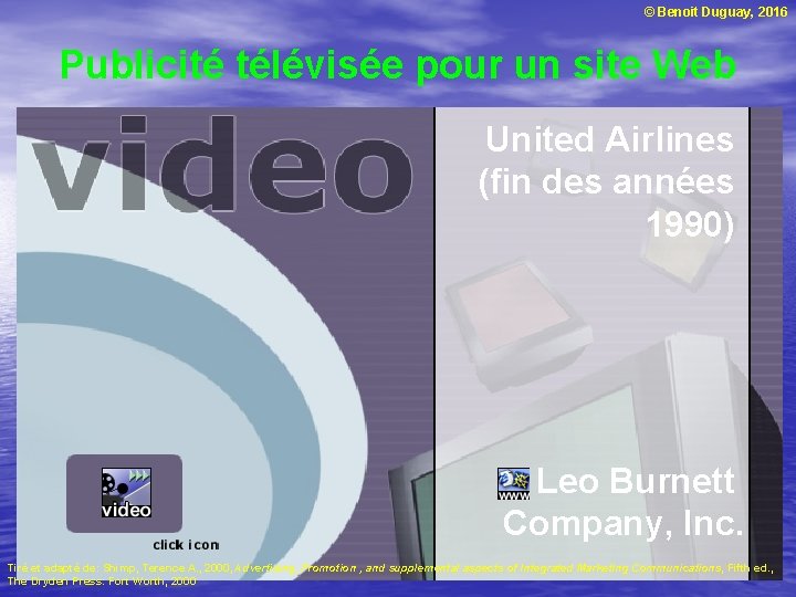 © Benoit Duguay, 2016 Publicité télévisée pour un site Web United Airlines (fin des