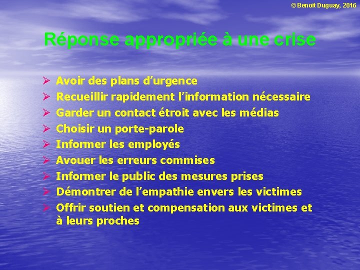 © Benoit Duguay, 2016 Réponse appropriée à une crise Ø Ø Ø Ø Ø