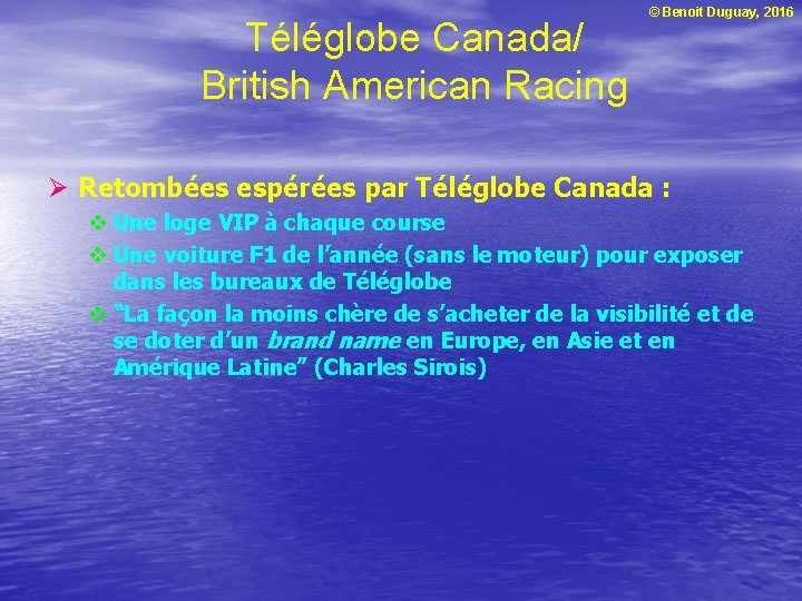 Téléglobe Canada/ British American Racing © Benoit Duguay, 2016 Ø Retombées espérées par Téléglobe