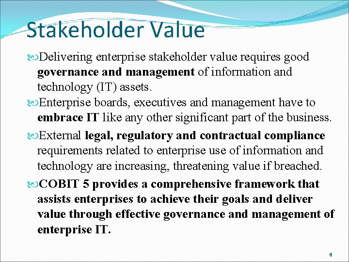 Stakeholder Value Delivering enterprise stakeholder value requires good governance and management of information and
