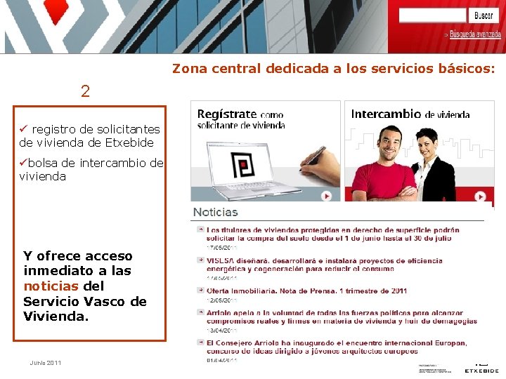 Zona central dedicada a los servicios básicos: 2 ü registro de solicitantes de vivienda